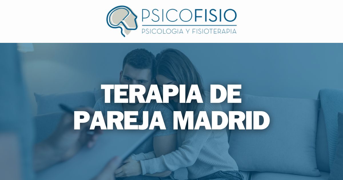 Terapia de Pareja en Madrid – Fortalece tu Relación